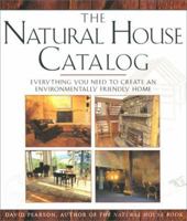 Natural House Catalog: Where to Get Everything You Need to Create an Environmentally Friendly Home 0684801981 Book Cover