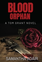 Blood Orphan: A Tom Grant Novel 0648953505 Book Cover