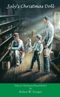 July's Christmas Doll: Dakota Christmases Remembered 1482650665 Book Cover