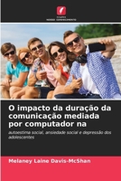 O impacto da duração da comunicação mediada por computador na 6209084427 Book Cover