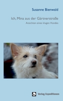 Ich, Mina aus der Gärtnerstraße: Ansichten eines klugen Hundes 394791105X Book Cover