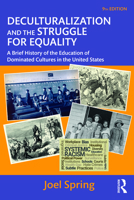 Deculturalization and the Struggle for Equality: A Brief History of the Education of Dominated Cultures in the United States 0073131776 Book Cover