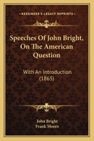 Speeches Of John Bright, On The American Question: With An Introduction 1275840205 Book Cover
