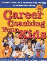 Career Coaching Your Kids: Guiding Your Child Through the Process of Career Discovery