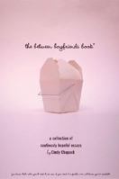 The Between Boyfriends Book: A Collection of Cautiously Hopeful Essays 031230904X Book Cover