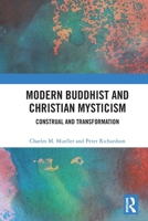 Modern Buddhist and Christian Mysticism: Construal and Transformation 1032759623 Book Cover