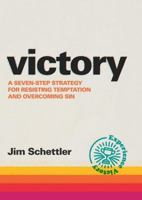 Victory: A Seven-Step Strategy For Resisting Temptation and Overcoming Sin 1598943936 Book Cover