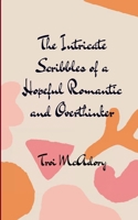 The Intricate Scribbles of a Hopeful Romantic and Overthinker B0GG58Z6C7 Book Cover