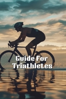 Guide For Triathletes B0DQHCJZXS Book Cover