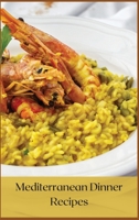 Mediterranean Dinner Recipes: The Best Mediterranean Dinners 1008981893 Book Cover