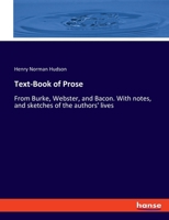 Text-Book of Prose: From Burke, Webster, and Bacon. With notes, and sketches of the authors' lives 3348110726 Book Cover