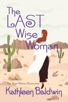 Last Wise Woman : The Wise Woman Chronicles 0988836475 Book Cover