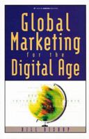 Global Marketing for the Digital Age: Globalize Your Business with Digital and Online Technology 0002557401 Book Cover