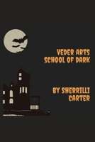 Veder Arts School of The Dark B09RM8GFS9 Book Cover