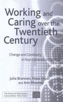 Working and Caring over the Twentieth Century: Change and Continuity in Four Generation Families 1403920591 Book Cover