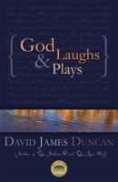 God Laughs & Plays: Churchless Sermons in Response to the Preachments of the Fundamentalist Right 0977717003 Book Cover