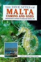 Dive Sites of Malta, Comino and Gozo 1859740413 Book Cover