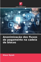 Anonimização dos fluxos de pagamento na cadeia de blocos (Portuguese Edition) 6206642054 Book Cover