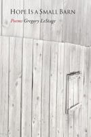 Hope Is a Small Barn 1943826293 Book Cover