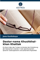 Dastar-nama Khushkhal-khan Khattak: Ein Buch über den Turban im Kontext der Entstehung der klassischen Literatur in der paschtunischen Sprache: ... und auktoriale Originalität 6203568120 Book Cover