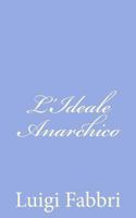 L'Ideale Anarchico 147828952X Book Cover