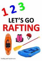 123 Let's Go Rafting 0989253139 Book Cover