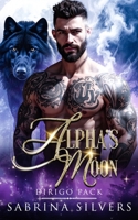 Alpha's Moon: A Dirigo Pack Novel B096TTDR67 Book Cover