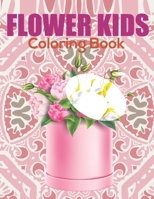 Flower Kids Coloring Book: This Coloring Book Helps To Remove The Stress And Give You Relaxation. B08YHYRZWX Book Cover