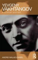 Yevgeny Vakhtangov: A Critical Portrait 0415465877 Book Cover