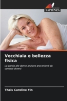 Vecchiaia e bellezza fisica (Italian Edition) 6200757984 Book Cover