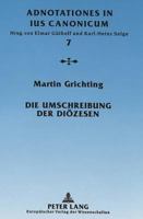Die Umschreibung Der Dioezesen: Die Kriterien Des II. Vatikanischen Konzils Fuer Die Kirchliche Zirkumskriptionspraxis 3631339461 Book Cover