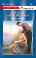 To Love An Older Man (Harlequin American Romance Series) 0373169272 Book Cover