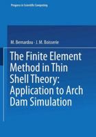 The Finite Element Method in Thin Shell Theory: Application to Arch Dam Simulations 0817630708 Book Cover