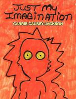 Just My Imagination 1438957548 Book Cover