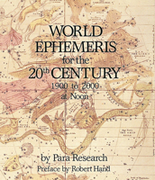 World Ephemeris for the 20th Century: 1900 T0 2000 at Noon 0914918613 Book Cover