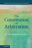 The Constitution of Arbitration 1108822827 Book Cover