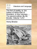 The Fool of Quality; Or, the History of Henry Earl of Moreland. with an Introd. by W.P. Strickland a 1141859327 Book Cover