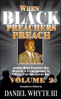 When Black Preachers Preach Volume 2 0976348748 Book Cover
