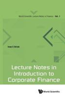 Lecture Notes in Introduction to Corporate Finance 9813149892 Book Cover
