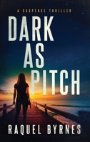 Dark as Pitch : A Fast-Paced Crime Fiction Thriller and Murder Mystery Series 1685334997 Book Cover