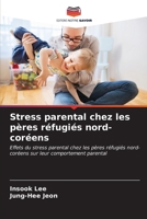 Stress parental chez les pères réfugiés nord-coréens (French Edition) 6207005155 Book Cover