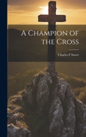 A Champion of the Cross 1022051288 Book Cover