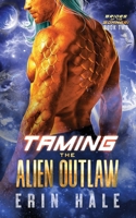 Taming the Alien Outlaw (Brides of the Bohnari) B0H6GTGJB9 Book Cover
