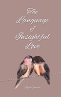 The Language of Insightful Love 9916872678 Book Cover
