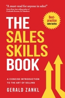 The Sales Skills Book: A Concise Introduction to the Art of Selling 3903386243 Book Cover