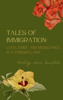 Tales of Immigration: Love, Grief, and Resistance in Foreign Land. 9360943959 Book Cover