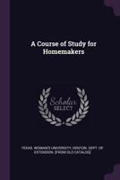 A course of study for homemakers 137860590X Book Cover