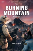 The Burning Mountain: An adventure where engineering is the superpower 9999398537 Book Cover