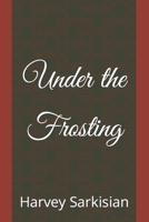 Under the Frosting 1463751842 Book Cover