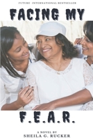 FACING MY F.E.A.R. B09Y3281BS Book Cover